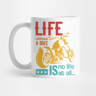 Life Without A Bike Is No Life At All Mug